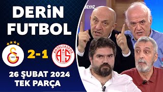 Derin Futbol 26 Şubat 2024 Tek Parça  Galatasaray 21 Antalyaspor [upl. by Wrand]