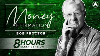 MONEY AFFIRMATION 8 Hours 💰 Bob Proctor 💤 LISTEN ALL NIGHT [upl. by Sarid]