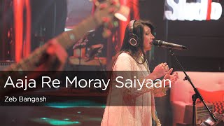 Coke Studio Season 9 Aaja Re Moray Saiyaan Zeb Bangash [upl. by Siaht]