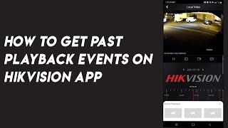 Quick start guide  How to view playback and backup events on HikConnect amp Hilook phone apps [upl. by Wilsey526]