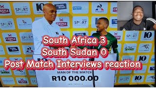 South Africa 3  0 South Sudan Match Reactions video and Post Match Interviews reactions 🇿🇦🇿🇦🇿🇦 [upl. by Anilram]