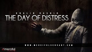 The Day Of Distress  Khalid Rashid [upl. by Uy69]