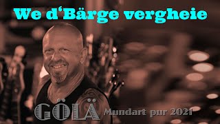 We dBärge vergheie official video GÖLÄ Mundart pur 2021 [upl. by Turino]