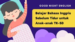 Belajar Bahasa Inggris Sebelum Tidur Untuk Anak TK SD  Mengenal kata pendek dan mudah sehari hari [upl. by Thurstan]