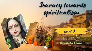 Journey towords Spiritualism Part 3  Raadhika Divine astrology numerology tantra vastushastra [upl. by Nimrahc]