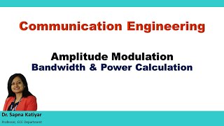 Communication Engineering  Bandwidth amp Power Calculation of Amplitude Modulated Wave [upl. by Chariot]