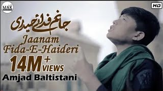 Amjad Baltistani  Jaanam FidaeHaideri  Original by Sadiq Hussain  Mola Ali as Manqabat 2021 [upl. by Elyod]