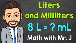 Liters and Milliliters  Converting L to mL and Converting mL to L  Math with Mr J [upl. by Volnak]