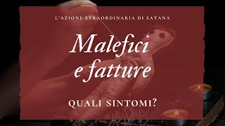 MALEFICI E FATTURE Cosa sono Quali sintomi [upl. by Yokoyama]