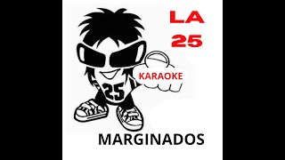 La 25 Marginados Karaoke MUESTRA [upl. by Matti]