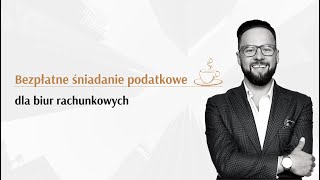 Śniadanie podatkowe dla biur rachunkowych [upl. by Yenttirb995]