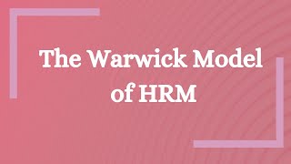 The Warwick Model of HRM [upl. by Ahsetal]