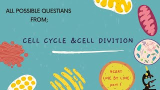 ALL POSSIBLE QUESTIONS FROM CELL CYCLE amp CELL DIVITION NCERT LINE BY LINE ANALYSIS part 1 class11 [upl. by Nohpets]