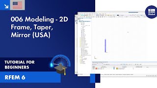 RFEM 6 Tutorial for Beginners  006 Modeling  2D Frame Taper Mirror USA [upl. by Ecyoj]