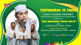 🔴 LIVE GUS IQDAM TASYAKURAN 15 TAHUN YUSUF IVANDER DAMARES PUTRA BUNDA INUL amp BP ADAM SUSENO [upl. by Asilehc]