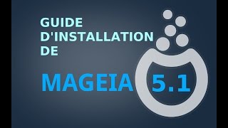 Mageia 51 Présentation et Guide dinstallation avec UEFI en dual boot avec Windows [upl. by Linskey671]