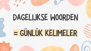 DAGELIJKSE WOORDEN EN ZINNEN MET AFBEELDINGEN RESIMLI HOLLANDACA GÜNLÜK KELIMELER VE CÜMLELER [upl. by Darnall152]