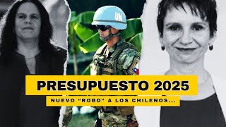 🇨🇱🏛PRESUPUESTO 2025 EL NUEVO quotROBOquot A LOS CHILENOS [upl. by Fredie]