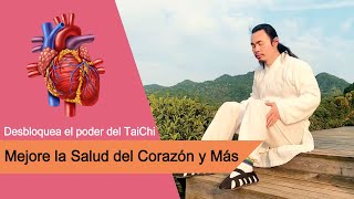 Desbloquee el Poder del Tai Chi Mejore la Salud del Corazón y Más [upl. by Anahcra]