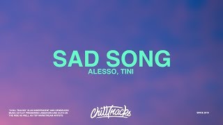 Alesso – Sad Song Lyrics ft TINI [upl. by Anitac]