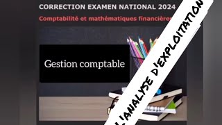 examen national 2024 SN  comptabilité GC  lanalyse dexploitation [upl. by Athal104]