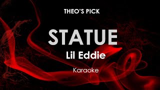 Statue  Lil Eddie karaoke [upl. by Leake443]