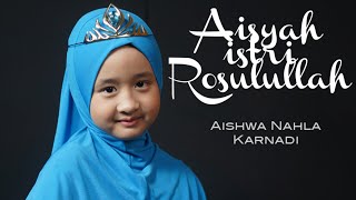 AISYAH ISTRI ROSULULLAH  AISHWA NAHLA KARNADI [upl. by Ahseena]