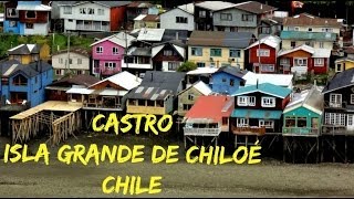 Castro Isla Grande de Chiloé Chile [upl. by Eiliah]