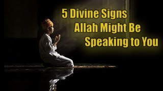 5 Divine Signs Allah Might Be Speaking to You [upl. by Naihtsirc]