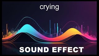 Crying Sound Effects  HD SFX 🎧 [upl. by Eisenhart611]