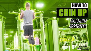 How To Do A MACHINE ASSISTED CHIN UP  Exercise Demonstration Video and Guide [upl. by Aihseyn]