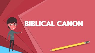 What is Biblical canon Explain Biblical canon Define Biblical canon Meaning of Biblical canon [upl. by Eleaffar]