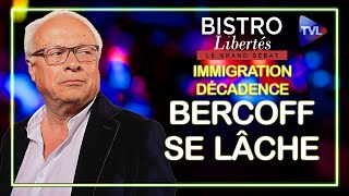 Immigration décadence  Bercoff se lâche  Bistro Libertés [upl. by Lednor29]