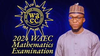 Complete solutions to the WAEC 2024 mathematics theory questions [upl. by Renick954]