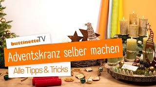 Adventskranz selber machen Alle Tipps amp Tricks  buttinette TV DIY [upl. by Gnivri563]