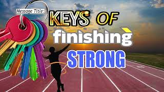 KEYS OF FINISHING STRONG  APOSTLE JOHN KIMANI WILLIAM [upl. by Nosak]