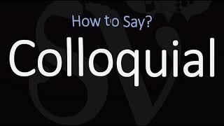 How to Pronounce Colloquial CORRECTLY Meaning amp Pronunciation [upl. by Aiyekal388]