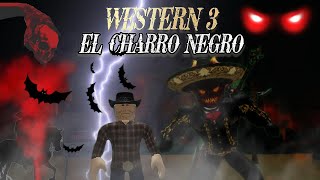 WESTERN 3 EL CHARRO NEGRO  HISTORIA DE ROBLOX BROOKHAVEN 🏡 COMPLETA [upl. by Kasevich323]