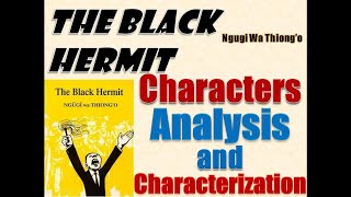 The Black Hermit by Ngugi Wa Thiogo  Characters Analysis and Characterization [upl. by Onitrof]