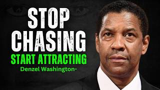 Stop Chasing  Start Attracting  DENZEL WASHINGTON MOTIVATION [upl. by Wally879]