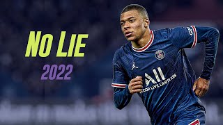 Kylian Mbappe 2022 ● No Lie  Sean Paul ft Dua Lipa  Skills amp Goals  HD [upl. by Yedok588]