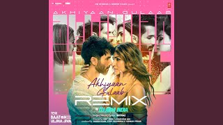 Akhiyaan Gulaab Remix Remix By Dj Abhi India [upl. by Bethesde]