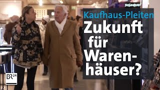 Galeria Karstadt Kaufhof Haben Warenhäuser noch Zukunft  mehrwert  BR24 [upl. by Niels]