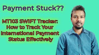 MT103 SWIFT Tracker How to Track Your MT103 Payment Status Effectively [upl. by Kooima]