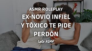 ASMR roleplay exnovio infiel y tóxico te pide perdón 🙏🚩  laloasmr [upl. by Boone]