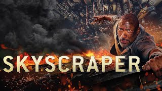 Skyscraper 2018 l Dwayne Johnson l Neve Campbell l Chin Han l Full Movie Facts And Review [upl. by Colette]