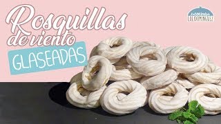 Rosquillas de viento glaseadas ¡¡Fáciles y riquísimas  Recetas de cocina Loli Domínguez [upl. by Eesdnil]