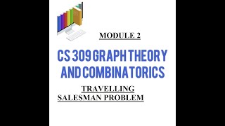 LECTURE 21MAT 206 GRAPH THEORYTravelling Salesman ProblemTSPModule 2 [upl. by Blakeley510]