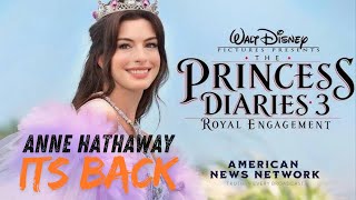 Princess Diaries 3 CONFIRMED Fans Go WILD Over Royal Return [upl. by Mada]