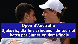 Open dAustralieDjokovic dix fois vainqueur du tournoi battu par Sinner en demifinaleDRM Français [upl. by Bodnar]